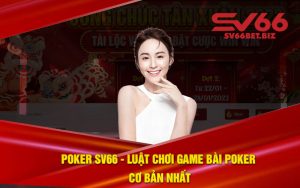 Poker SV66 - Luật Chơi Game Bài Poker Cơ Bản Nhất